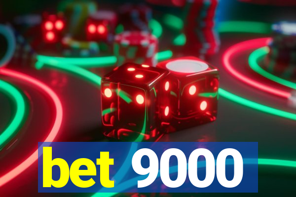 bet 9000